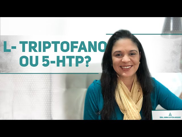 L- triptofano ou 5htp